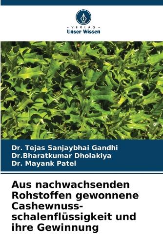 Aus nachwachsenden Rohstoffen gewonnene Cashewnuss- schalenflüssigkeit und ihre Gewinnung