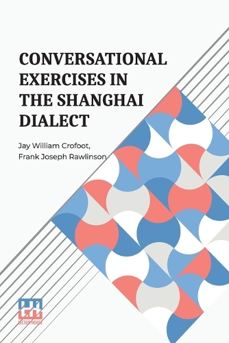 Conversational Exercises in the Shanghai Dialect (Edition0)