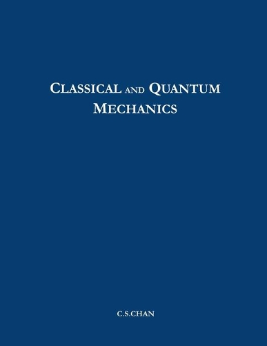 Classical and Quantum Mechanics
