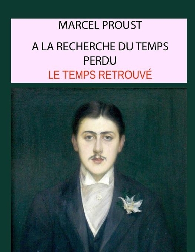 Le temps retrouvé, tome 7: à la recherche du temps perdu