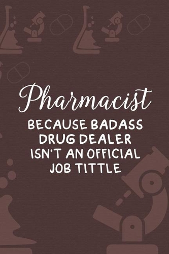 Pharmacist Because Badass Drug Dealer Isn't An Official Job Tittle: Blank Lined Notebook ( Pharmacy Technician ) Red
