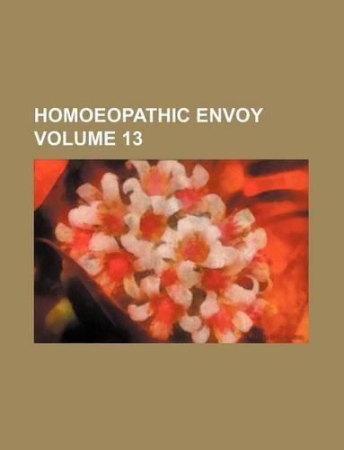 Homoeopathic Envoy Volume 13