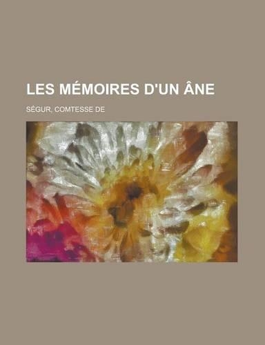 Les Memoires D'Un Ane: (French)