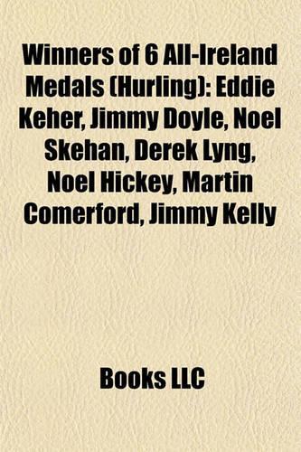 Winners of 6 All-Ireland Medals (Hurling)
