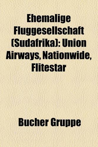 Ehemalige Fluggesellschaft (Sudafrika): Union Airways, Nationwide, Flitestar(German)