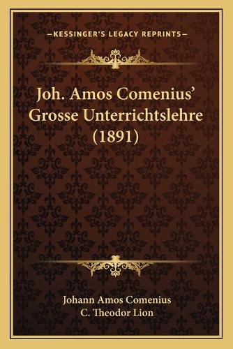 Joh. Amos Comenius' Grosse Unterrichtslehre (1891)