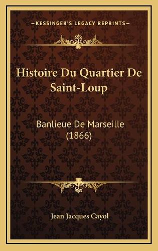 Histoire Du Quartier De Saint-Loup