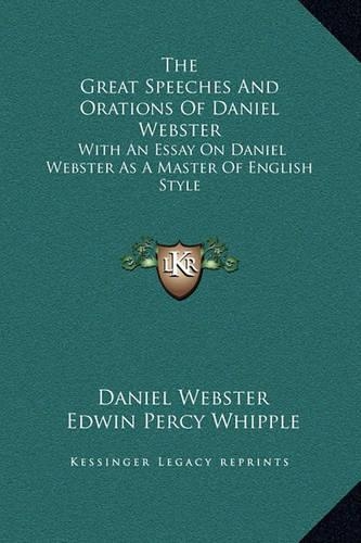 The Great Speeches And Orations Of Daniel Webster