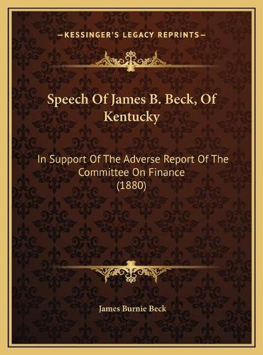 Speech Of James B. Beck, Of Kentucky