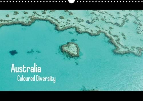 Australia - Coloured Diversity / UK-Version 2016: Unique landscapes of a unique continent(Calvendo Nature)