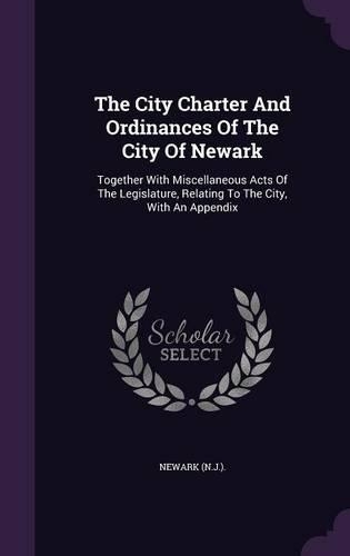 The City Charter And Ordinances Of The City Of Newark