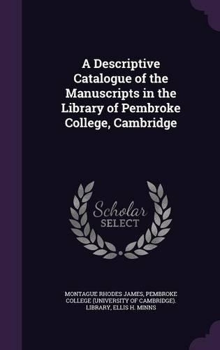 A Descriptive Catalogue of the Manuscripts in the Library of Pembroke College, Cambridge