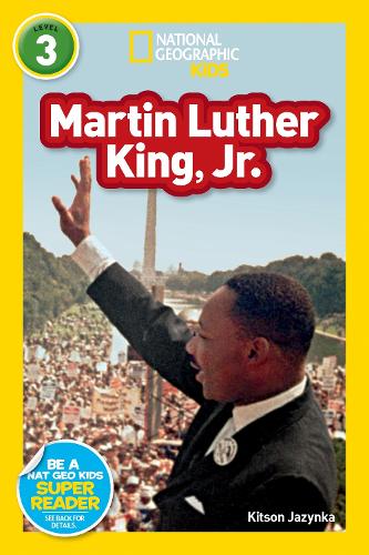 Martin Luther King, Jr. (National Geographic Kids Readers, Level 3): (National Geographic Kids Readers)