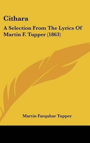 Cithara: A Selection from the Lyrics of Martin F. Tupper (1863)