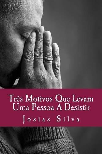 Tres Motivos Que Levam Uma Pessoa a Desistir