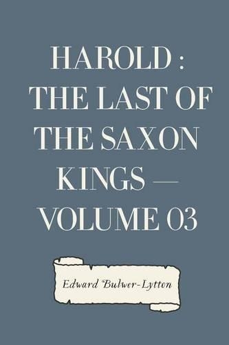 Harold: The Last of the Saxon Kings - Volume 03(English)