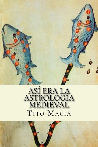 Asi Era La Astrologia Medieval