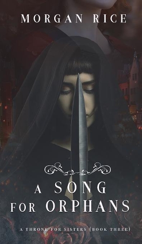 A Song for Orphans (a Throne for Sisters-Book Three)