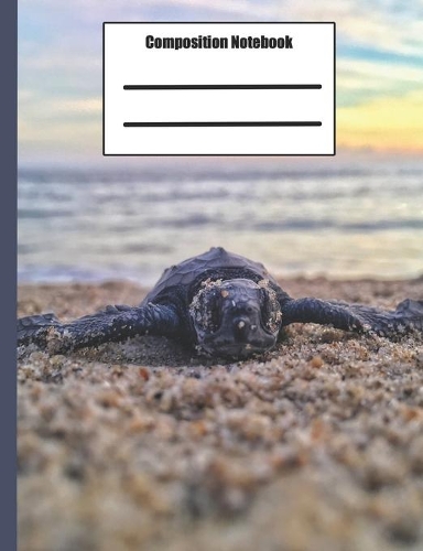 Composition Notebook: 100 wide ruled pages - sea turtle - class note taking primary book for teens in middle, high school and adult college classes or journaling diary