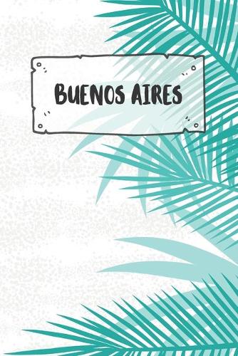 Buenos Aires: Ruled Travel Diary Notebook or Journey Journal - Lined Trip Pocketbook for Men and Women with Lines