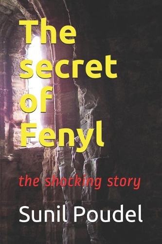 The Secret of Fenyl: The Shocking Story