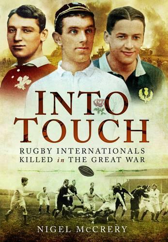 Into Touch: Rugby Internationals Killed During the First World War