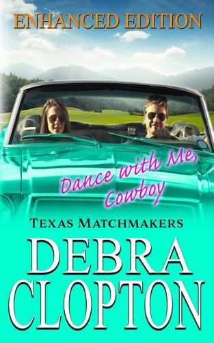 DANCE WITH ME, COWBOY Enhanced Edition: (13 Texas Matchmakers)