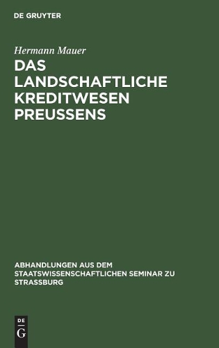 Das Landschaftliche Kreditwesen Preussens
