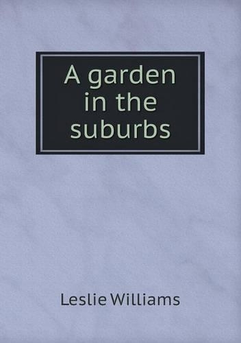 A Garden in the Suburbs
