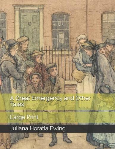 A Great Emergency and Other Tales: Large Print