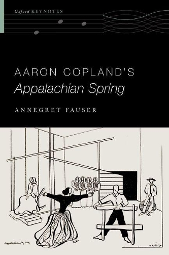 Aaron Copland's Appalachian Spring: (Oxford Keynotes)