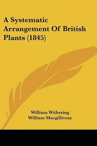 A Systematic Arrangement Of British Plants (1845): (English)