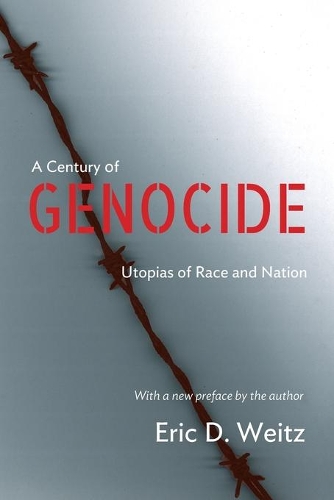 A Century of Genocide: Utopias of Race and Nation - Updated Edition