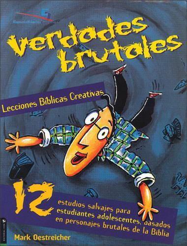 Lecciones Biblicas Creativas: Verdades Brutales: 12 Wilds Studies for Young Student, from People of the Bible(No. 8 Especialidades Juveniles)