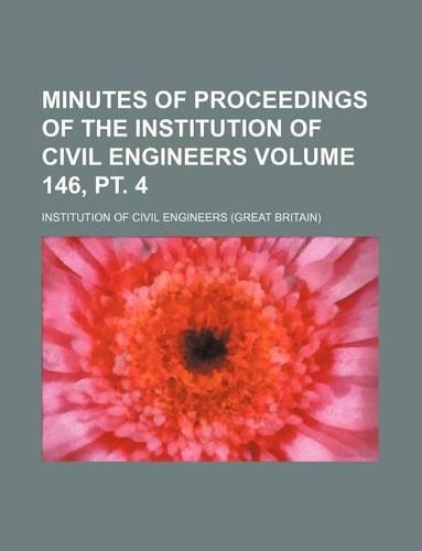 Minutes of Proceedings of the Institution of Civil Engineers Volume 146, PT. 4