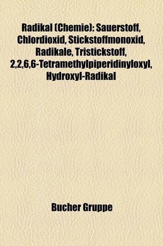 Radikal (Chemie): Sauerstoff, Chlordioxid, Stickstoffmonoxid, Radikale, Tristickstoff, 2,2,6,6-Tetramethylpiperidinyloxyl, Hydroxyl-Radikal(German)