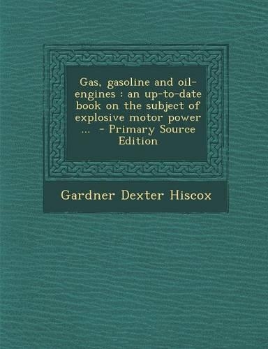 Gas, Gasoline and Oil-Engines