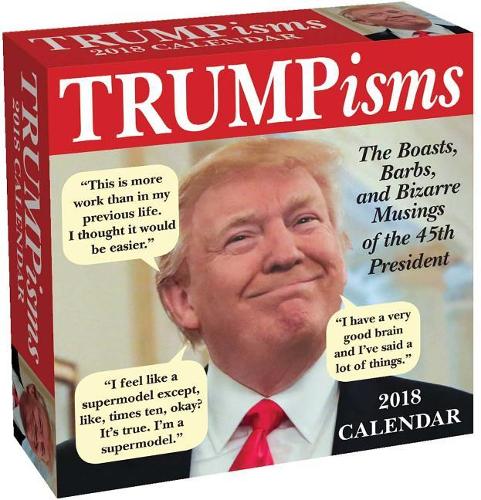 Trumpisms 2018 Day-to-Day Calendar