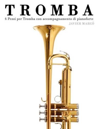 Tromba: 4 Pezzi Per Tromba Con Accompagnamento Di Pianoforte(Italian)