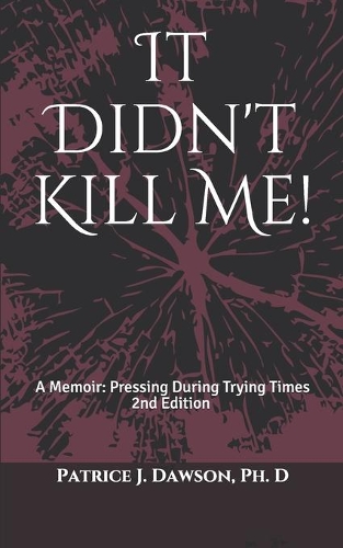 It Didn't Kill Me