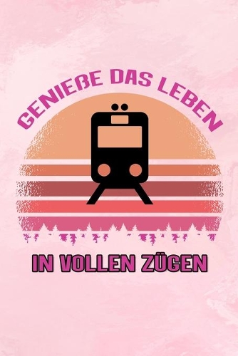 Genieße das Leben in vollen Zügen