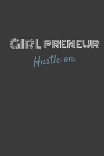 Girlpreneur Hustle On.