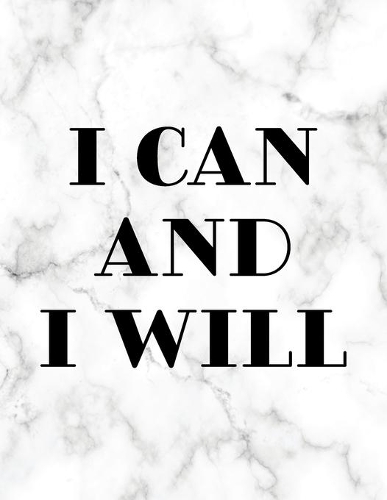 I Can and I Will: Inspirational Journal, Notebook, Diary with Lines and Page Numbers for Daily Writing and Notes
