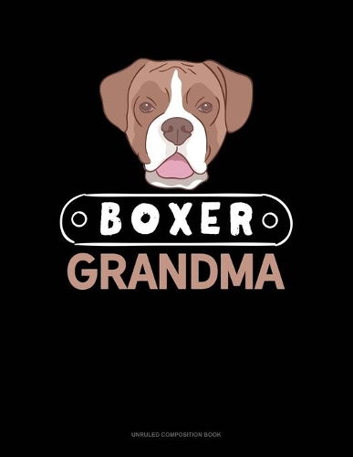 Boxer Grandma: Unruled Composition Book(1348 Unruled Composition Book)