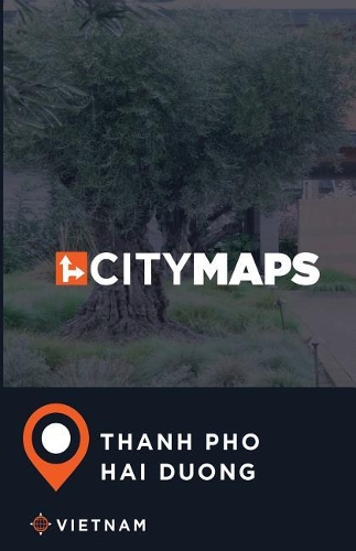 City Maps Thanh Pho Hai Duong Vietnam