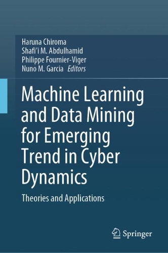 Machine Learning and Data Mining for Emerging Trend in Cyber Dynamics: Theories and Applications