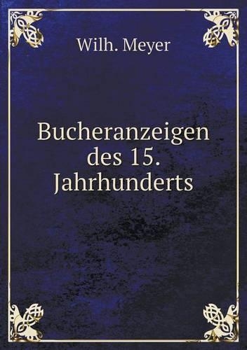 Bucheranzeigen des 15. Jahrhunderts: (English)