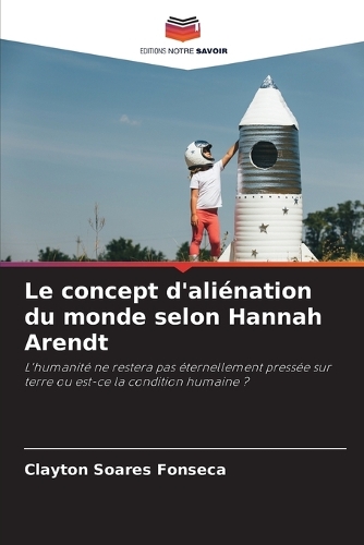 Le concept d'aliénation du monde selon Hannah Arendt