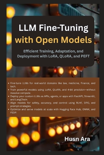 LLM Fine Tuning with Open Models: Efficient Training, Adaptation, and Deployment with LoRA, QLoRA, and PEFT