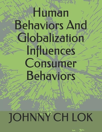 Human Behaviors And Globalization Influences Consumer Behaviors